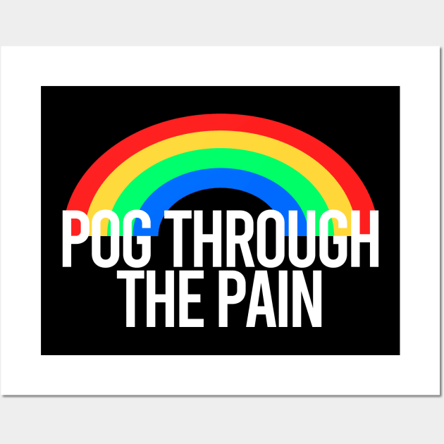 Pog Through The Pain Wall Art by Color Fluffy